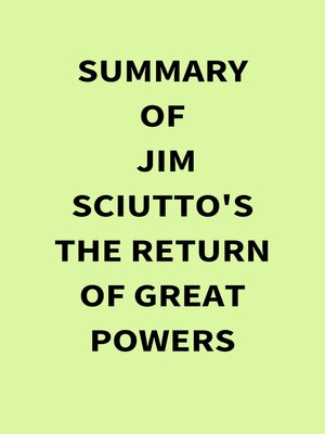 cover image of Summary of Jim Sciutto's the Return of Great Powers